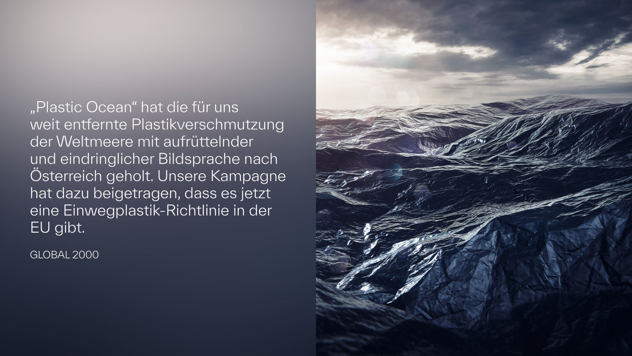 GLOBAL 2000 – PLASTIC OCEAN Zitat von der Organisation; ©Studio FREUDE
