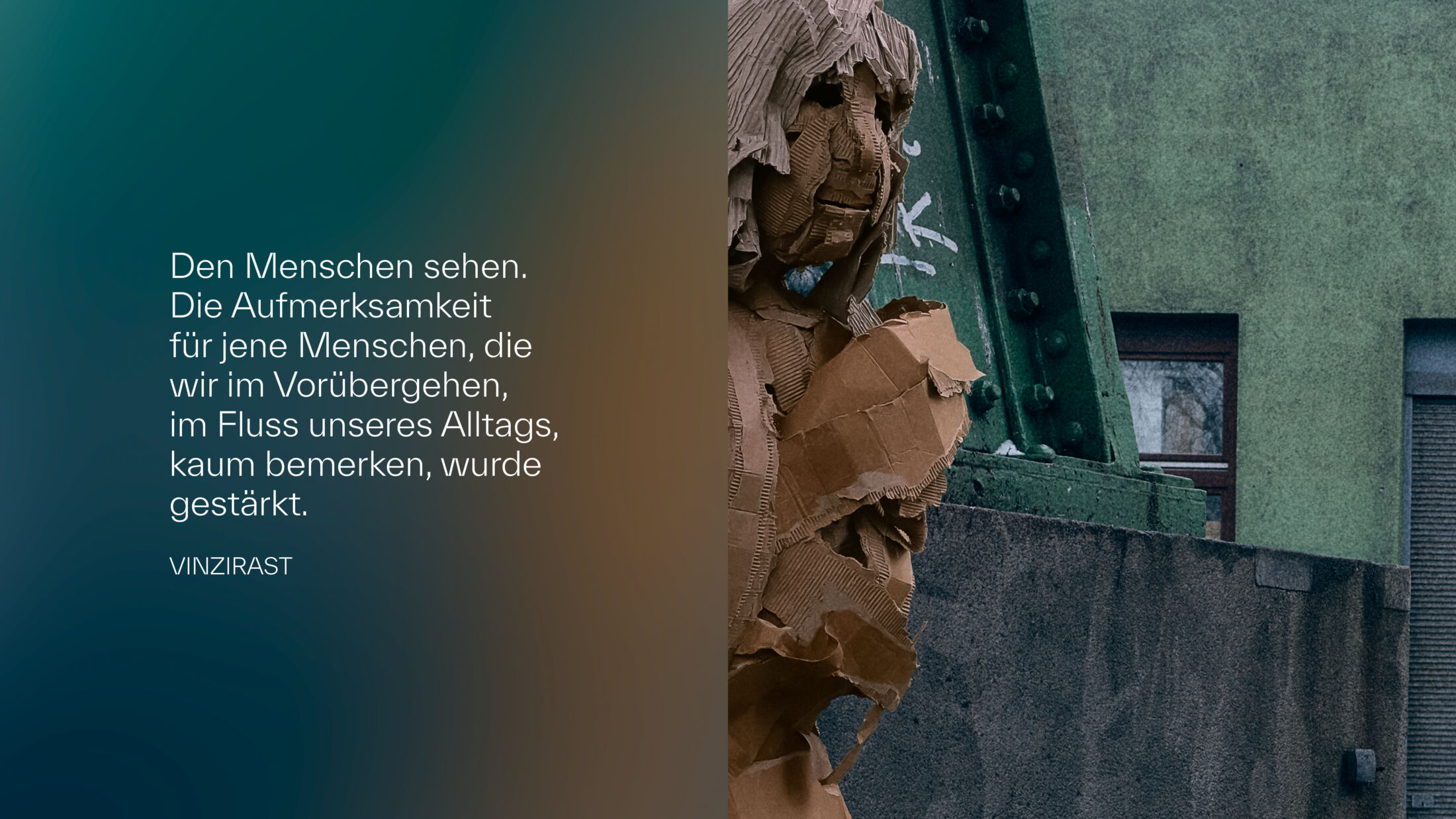 VinziRast hilft auf. Ein Zitat über die Wirkung des Projekts.; ©Studio FREUDE